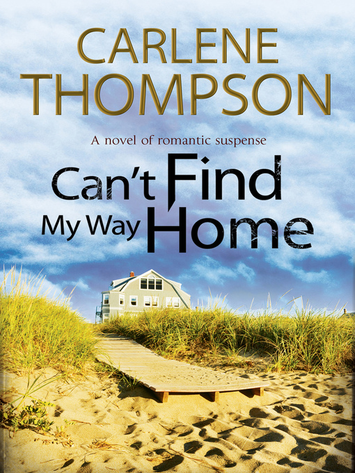 Title details for Can't Find My Way Home by Carlene Thompson - Wait list